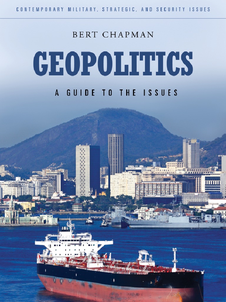 Bert Chapman Geopolitics A Guide To The Issues