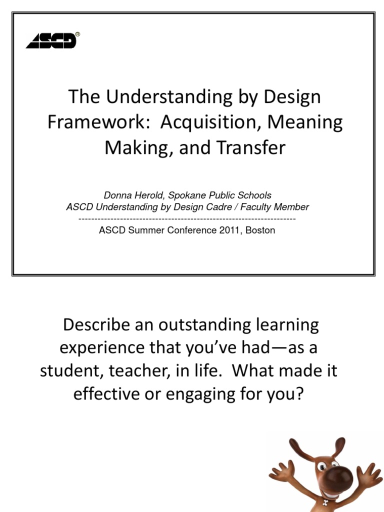 The Understanding by Design Framework: Acquisition, Meaning Making, and ...