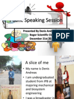 Public Speaking Session: Presented by Denis Andreas For Bogor Scientific Club December 21st 2012