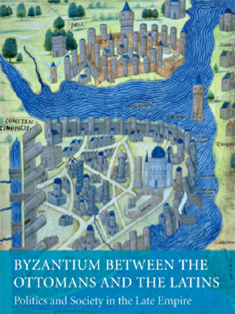 Byzantium Between the Ottomans and the Latins Byzantine Empire