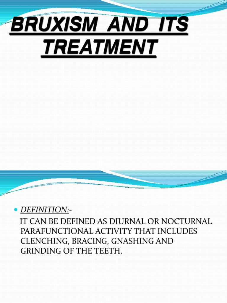 bruxism and its treatment Diseases And Disorders Clinical Medicine