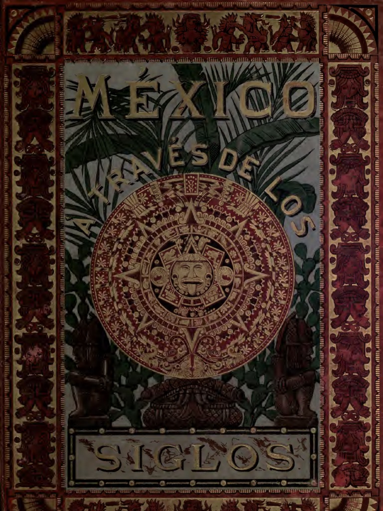 México a traves de los siglos I