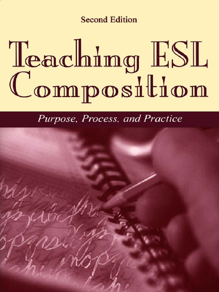 Teaching ESL Composition: Purpose, Process, and Practice | PDF