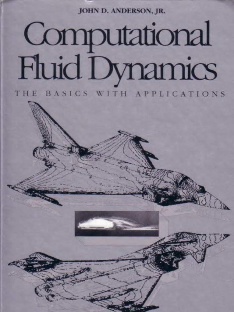 Computational Fluid Dynamics The Basics With Applications | PDF