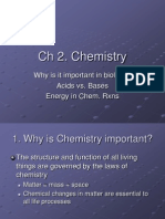 CH 2. Chemistry: Why Is It Important in Biology? Acids vs. Bases Energy in Chem. Rxns
