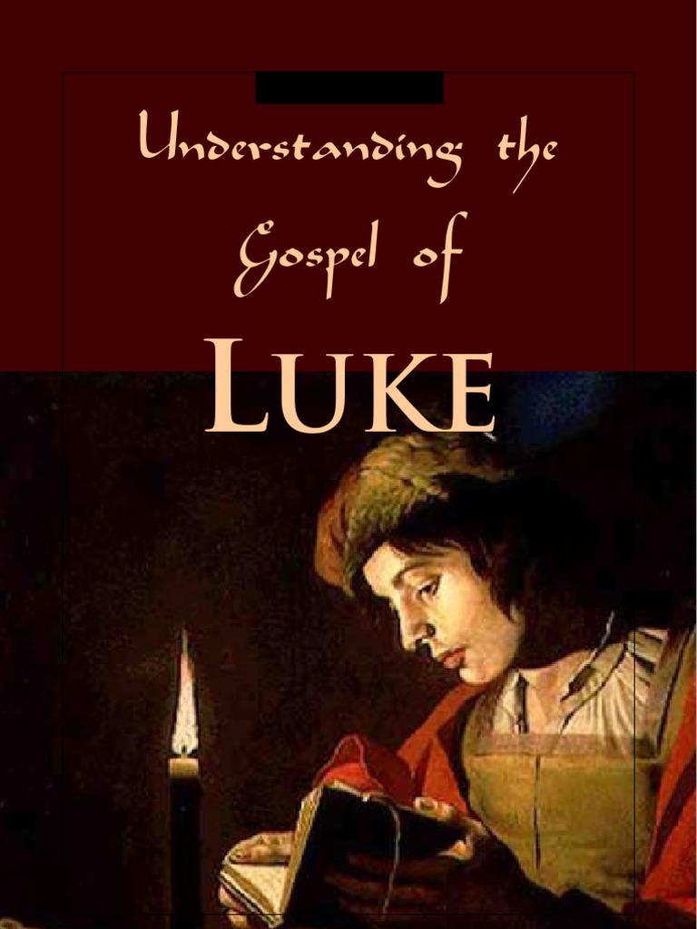 Understanding The Gospel of | PDF | Gospel Of Luke | Gospel Of Matthew