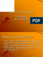 Output Devices: Presented by Ms. Simmonds