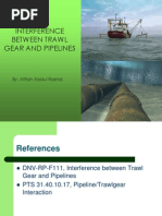 Interference Between Trawl Gear and Pipelines: By: Afifah Abdul Rashid