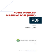 Noise induced hearing loss
