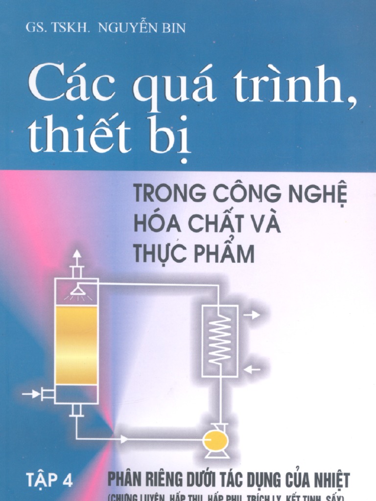 Cac Qua Trinh Thiet Bi Trong Cong Nghe Hoa Chat Va Thuc Pham Tap 4 | PDF