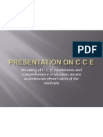 Meaning of C C E: Continuous and Comprehensive Evaluation Means Acontinuous Observation of The Students