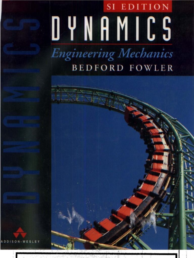 Dynamics Engineering Mechanics SI Version Bedford Fowler 1996 | PDF ...