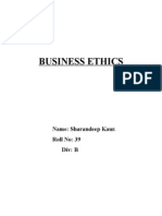 Business Ethics: Name: Sharandeep Kaur. Roll No: 39 Div: B