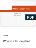 How To Make Lesson Plan: by Yan Suo July 5, 2010