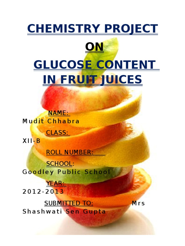 Chemistry project on glucose content in fruit juices Carbohydrates