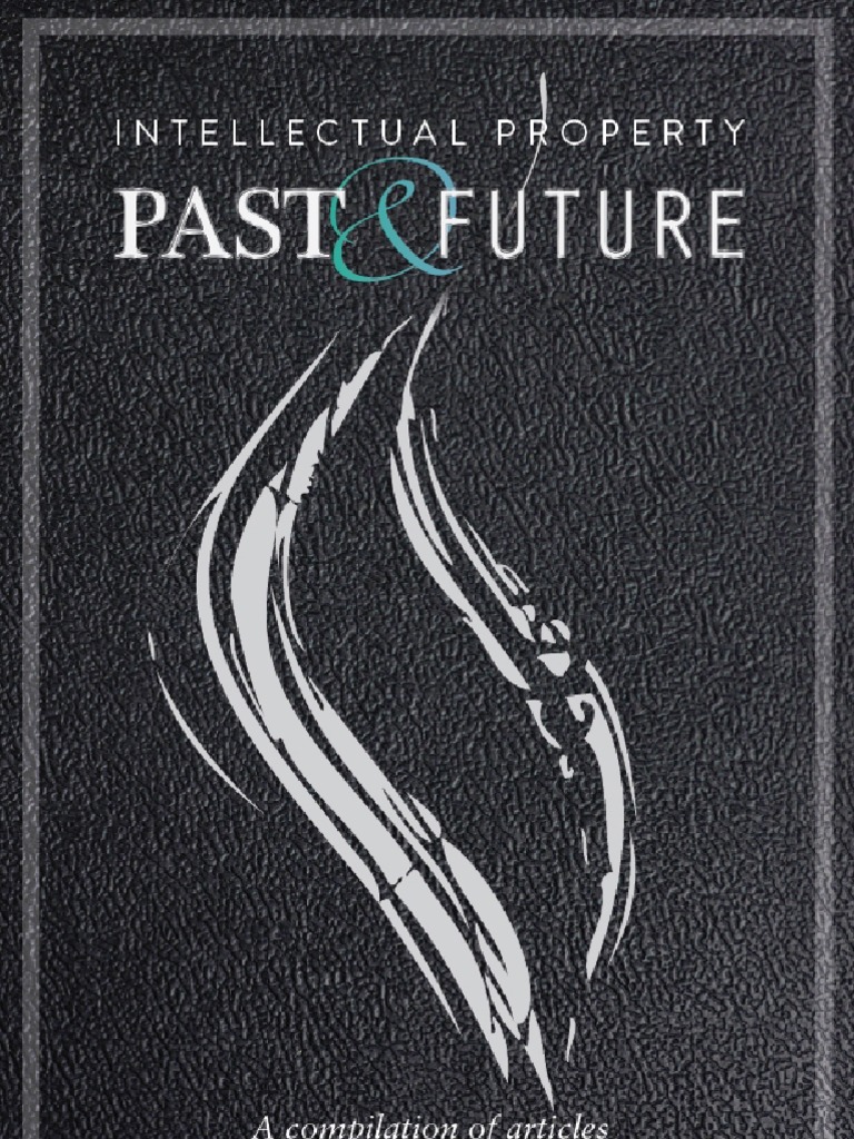 Intellectual Property Past Future A Compilation Of - 