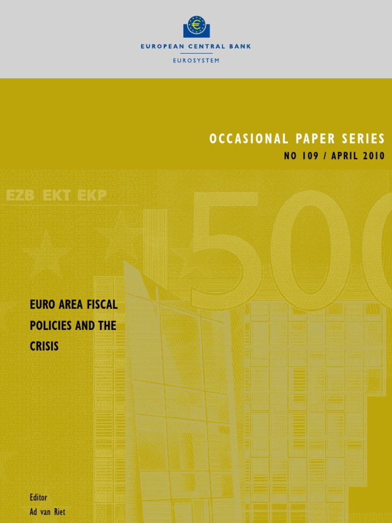 Occ Asional Paper Series: Euro Area Fiscal Policies and The Crisis ...