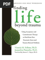 Finding Life Beyond Trauma_ Using Accept - Pistorello, Jacqueline.pdf
