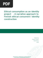 Ethical consumption as an identity
project - A narrative approach to
Finnish ethical consumers’ identity
construction