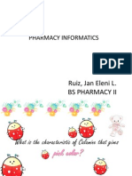 Pharmacy Informatics: Ruiz, Jan Eleni L. Bs Pharmacy Ii