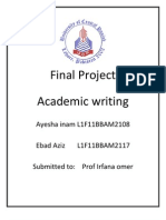 Final Project Academic Writing: Ayesha Inam L1F11BBAM2108 Ebad Aziz L1F11BBAM2117 Submitted To: Prof Irfana Omer