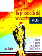 La Produccion Del Conocimiento Local - Historia y Política en La Obra de René Zavaleta Mercado. Luís Tapia PDF