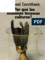 Carrithers, Michael. ¿Por qué los humanos tenemos culturas. Una aproximación a la antropología y la diversidad social. Madrid Alianza Editorial. 1995[1992],.