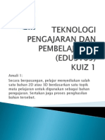 Teknologi Pengajaran Dan Pembelajaran (Edu3105) Kuiz 1