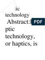 Haptic Technology: Abstract:Ha Ptic Technology, or Haptics, Is