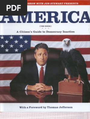 America The Book A Citizen S Guide To Democracy Inaction Jon Stewart Pdf Democracy Political Ideologies