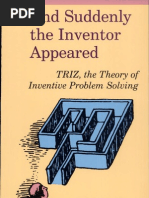 And Suddenly the Inventor Appeared TRIZ, The Theory of Inventive Problem Solving