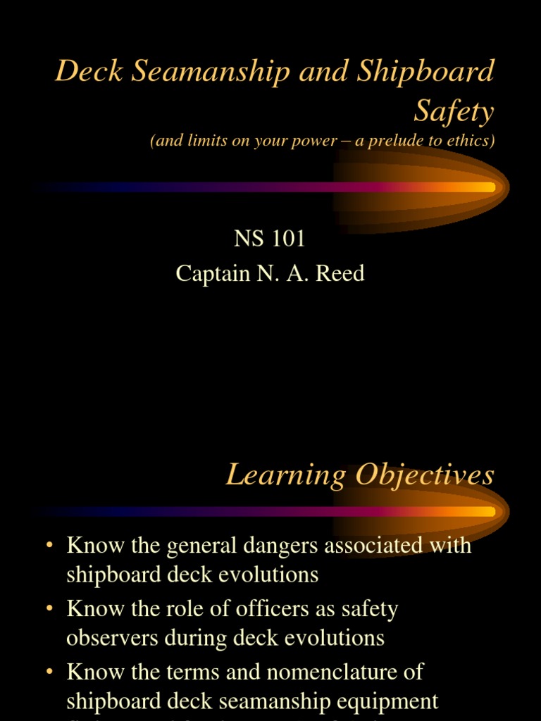Deck Seamanship and Shipboard Safety: NS 101 Captain N. A. Reed