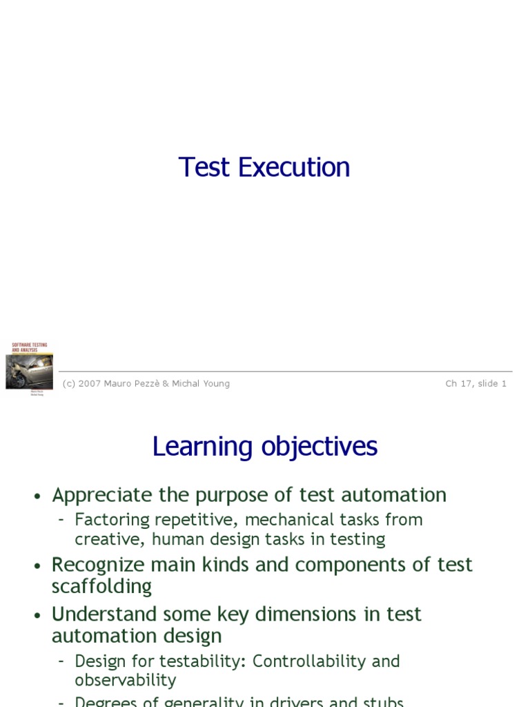 Test Execution (C) 2007 Mauro Pezzè & Michal Young CH 17, Slide 1