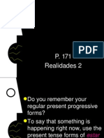 Present Progressive: Irregular Forms: P. 171 Realidades 2