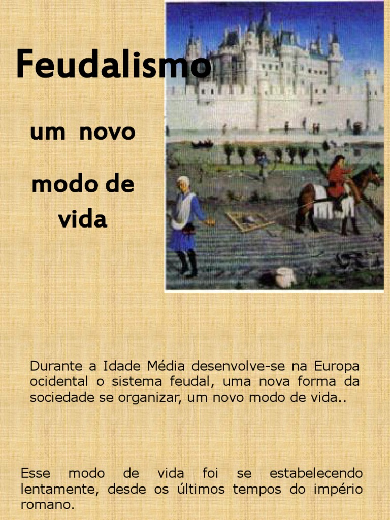 A estrutura social e econômica do feudalismo: a organização de uma nova ...