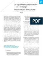 Programas de Seguimiento para Neonatos de Alto Riesgo: M.J. Torres Valdivieso, E. Gómez, M.C. Medina, C.R. Pallás