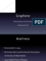 Graphene: The Keystone of The Future James Lee 10C