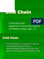 Cold Chain: DR Ravindra Singh Department of Community Medicine S N Medical College, Agra, U P