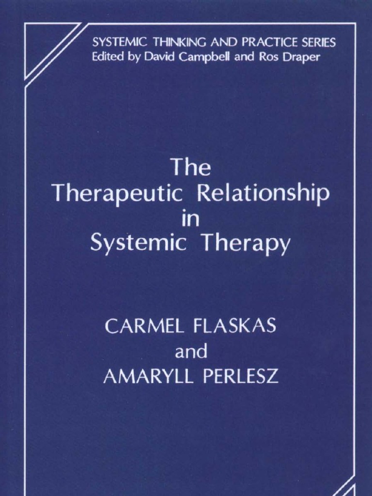 The Therapeutic Relationship in Systemic Therapy Systemic Thinking and  Practice Series | PDF | Family Therapy | Psychotherapy