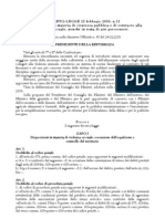 Decreto Legge 23 Febbraio 2009 n. 11,   Misure urgenti in materia di sicurezza pubblica e di contrasto alla  violenza sessuale, nonché in tema di atti persecutori.