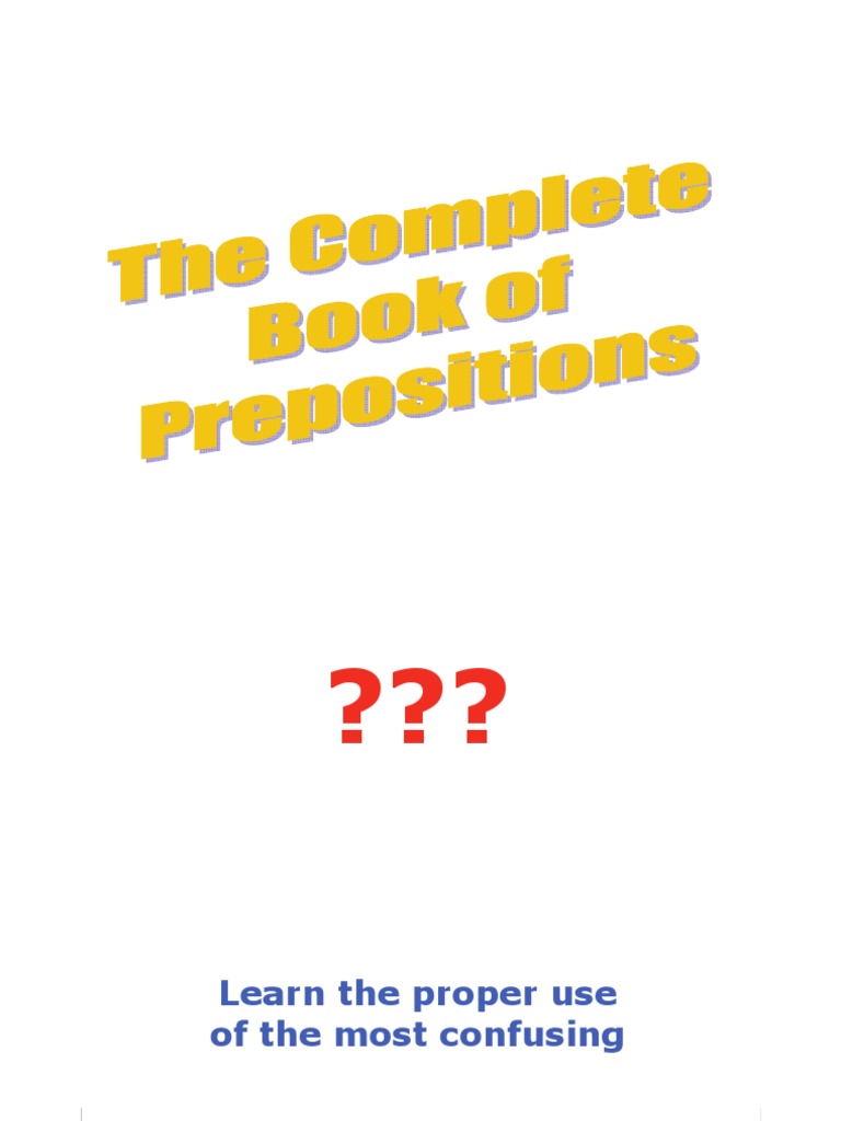 The Complete Guide to Understanding and Using Prepositions Accurately 