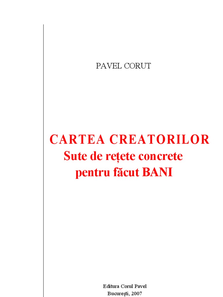 Pavel Corut Cartea Creatorilor Sute de Retete Concrete Pentru Facut Bani  Pavel Corut | PDF