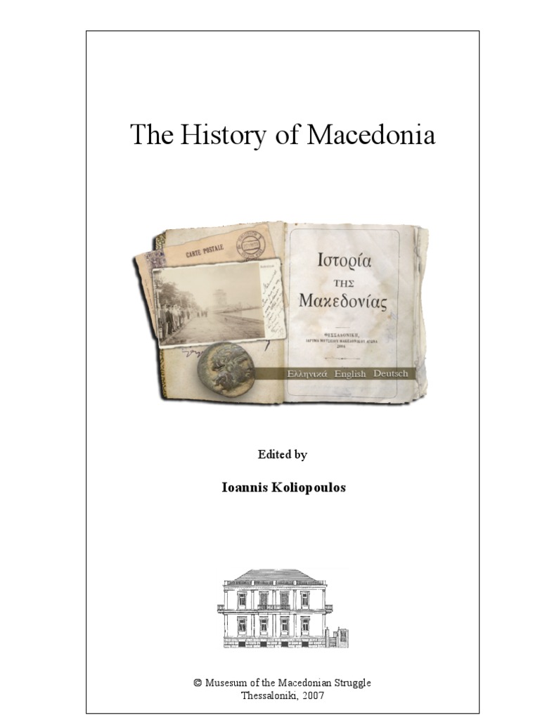 The History of Macedonia (Edited by Ioannis Koliopoulos) | PDF |  Archaeology | Greece