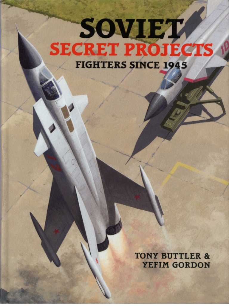 Soviet Secret Projects Fighters Since 1945 | PDF | Fighter Aircraft ...
