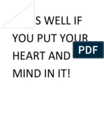 All Is Well If You Put Your Heart and Mind in It!