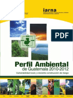 Perﬁl Ambiental de Guatemala 2010-2012.  Vulnerabilidad local y creciente construcción de riesgo