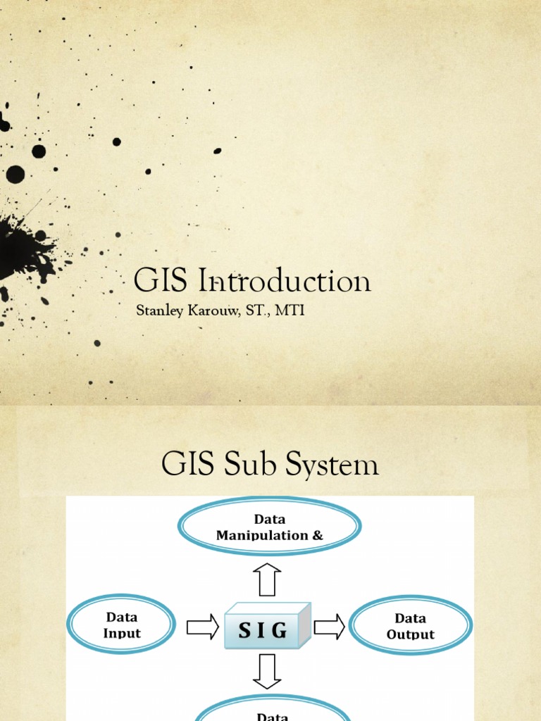 GIS Introduction: Stanley Karouw, ST., MTI | PDF