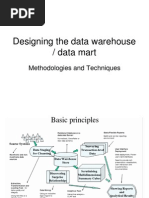 Designing The Data Warehouse / Data Mart: Methodologies and Techniques