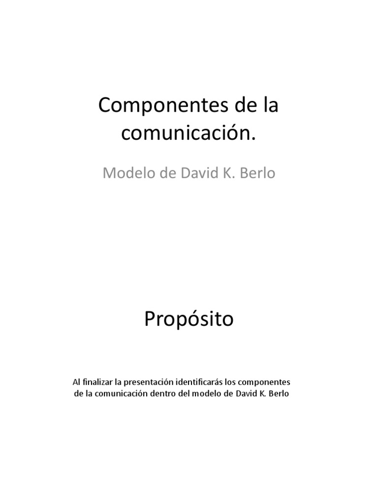 Componentes de La Comunicación Del Modelo de David K. Berlo | PDF |  Comunicación | Información