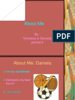 About Me: By: Vanessa & Daniela Period:4